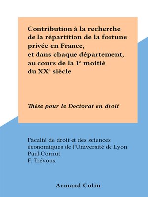 cover image of Contribution à la recherche de la répartition de la fortune privée en France, et dans chaque département, au cours de la 1e moitié du XXe siècle
